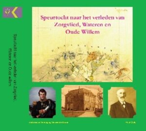 Speurtocht naar het verleden van Zorgvlied, Wateren en Oude Willem.
